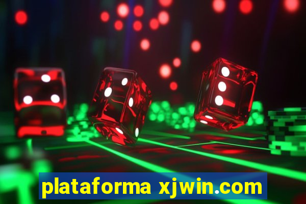 plataforma xjwin.com